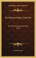 Der Schwarze Kodex, Code Noir: Der Afrikanische Sklavenhandel (1891)