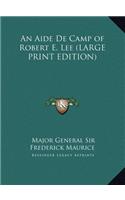 Aide De Camp of Robert E. Lee (LARGE PRINT EDITION)