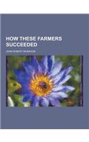 How These Farmers Succeeded