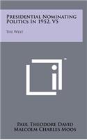 Presidential Nominating Politics in 1952, V5