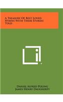 A Treasury of Best Loved Hymns with Their Stories Told