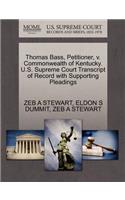 Thomas Bass, Petitioner, V. Commonwealth of Kentucky. U.S. Supreme Court Transcript of Record with Supporting Pleadings