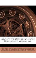 Archiv Fur Osterreichische Geschichte, Volume 46...