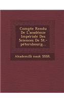 Compte Rendu de L'Academie Imperiale Des Sciences de St.-Petersbourg...