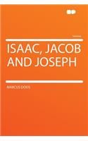 Isaac, Jacob and Joseph