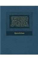 Instituicoens Oratorias de M. Fabio Quintiliano Escolhidas DOS Seos XII Livros: Traduzidas Em Linguagem, E Illustradas Com Notas Criticas, Historicas,