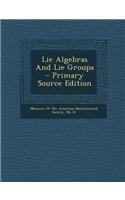 Lie Algebras and Lie Groups - Primary Source Edition
