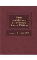Paris revolutionnaire - Primary Source Edition