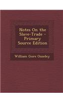 Notes on the Slave-Trade