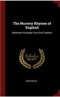 The Nursery Rhymes of England: Obtained Principally From Oral Tradition