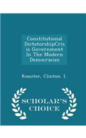 Constitutional Dictatorshipcrisis Government in the Modern Democracies - Scholar's Choice Edition