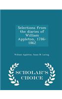 Selections from the Diaries of William Appleton, 1786-1862 - Scholar's Choice Edition