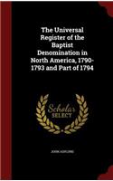 The Universal Register of the Baptist Denomination in North America, 1790-1793 and Part of 1794
