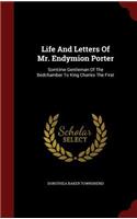 Life And Letters Of Mr. Endymion Porter