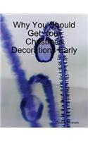 Why You Should Get Your Christmas Decorations Early