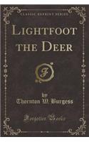 Lightfoot the Deer (Classic Reprint)
