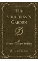 The Children's Garden (Classic Reprint)