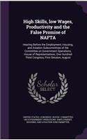 High Skills, Low Wages, Productivity and the False Promise of NAFTA: Hearing Before the Employment, Housing, and Aviation Subcommittee of the Committee on Government Operations, House of Representatives, One Hundred T