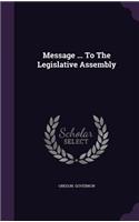 Message ... To The Legislative Assembly