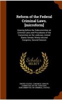 Reform of the Federal Criminal Laws. [microform]