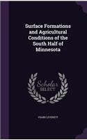 Surface Formations and Agricultural Conditions of the South Half of Minnesota