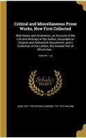Critical and Miscellaneous Prose Works, Now First Collected