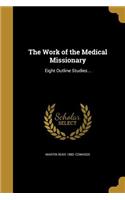 The Work of the Medical Missionary