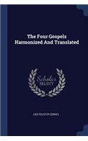 Four Gospels Harmonized And Translated