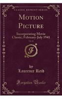 Motion Picture, Vol. 61: Incorporating Movie Classic; February-July 1941 (Classic Reprint)