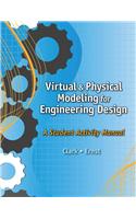 Virtual and Physical Modeling for Engineering Design: A Student Activity Manual for Karsnitz/Hutchinson/O'Brien's Engineering Design: An Introduction