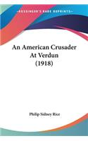 American Crusader At Verdun (1918)