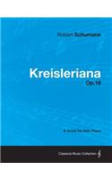 Kreisleriana - A Score for Solo Piano Op.16