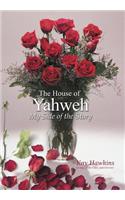 House of Yahweh My Side of the Story
