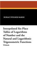 Interpolated Six-Place Tables of Logarithms of Number and the Natural and Logarithmic Trigonometric Functions