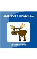 What Does a Moose Say?