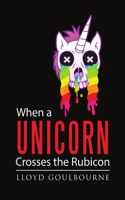 When a Unicorn Crosses the Rubicon: (English)