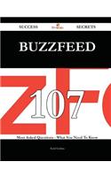 Buzzfeed 107 Success Secrets - 107 Most Asked Questions on Buzzfeed - What You Need to Know
