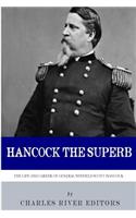 Hancock the Superb: The Life and Career of General Winfield Scott Hancock