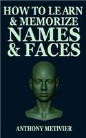 How to Learn and Memorize Names and Faces