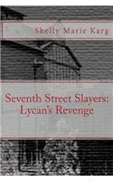Seventh Street Slayers: Lycan's Revenge(Seventh Street Slayers)