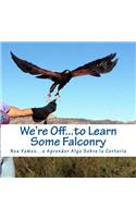 We're Off...to Learn Some Falconry