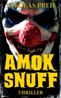 Amok Snuff: Thriller(2 Monster, Mörder, Mutationen)
