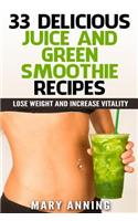 33 Delicious Juice and Green Smoothie Recipes