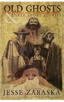 Old Ghosts and Three Short Stories: (English)