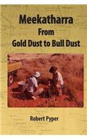 Meekatharra, from Gold Dust to Bulldust