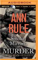 Smoke, Mirrors, and Murder: And Other True Cases(Ann Rule's Crime Files)