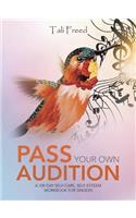 Pass Your Own Audition: A 100-Day Self-Care, Self-Esteem Workbook for Singers