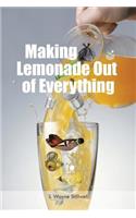 Making Lemonade Out of Everything: (English)