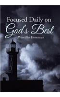 Focused Daily on God's Best: (English)
