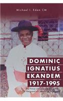 Dominic Ignatius Ekandem 1917-1995